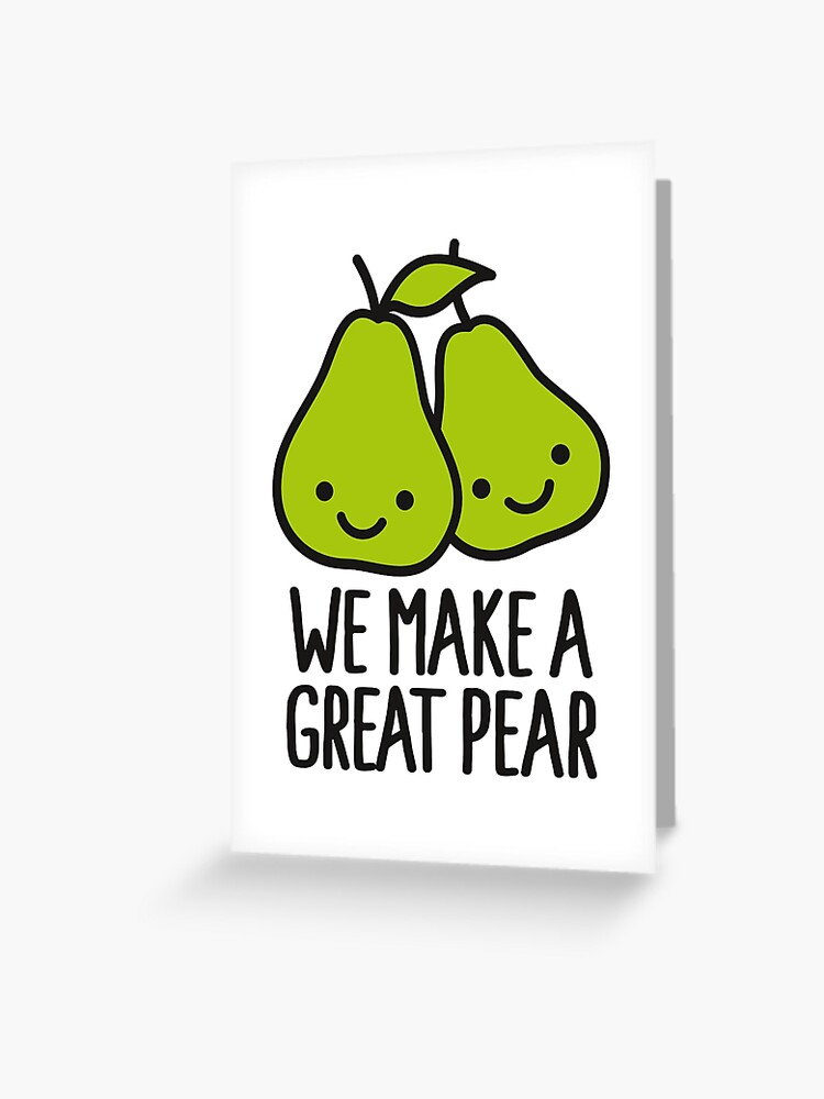 We Make a Great Pear Valentines Card Pun Love Card Funny 