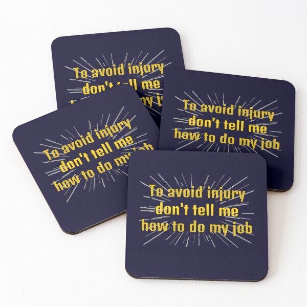 Item preview, To Avoid Injury Don´t Tell Me How To Do My Job. Funny Public Health Warning designed and sold by Rebel-Design.
