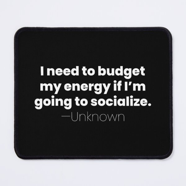 Item preview, Need to Budget My Energy, Unknown Introvert Quote designed and sold by MariosNydras.