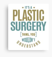 Plastic Surgery Thing Canvas Print