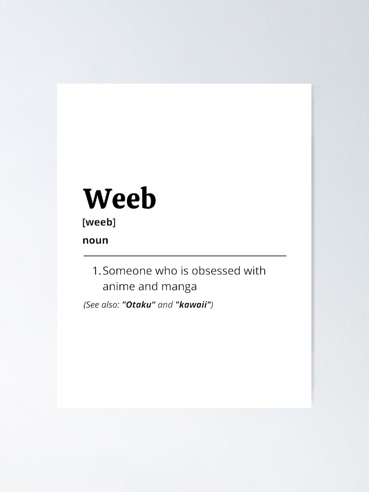 "Weeb Definition" Poster for Sale by Creatoe Redbubble