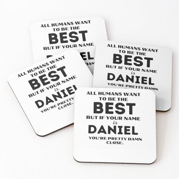 Item preview, Funny saying quote,All Humans want to be the best, but if your name is Daniel you're pretty damn close,motivation about life designed and sold by behappysiempre.