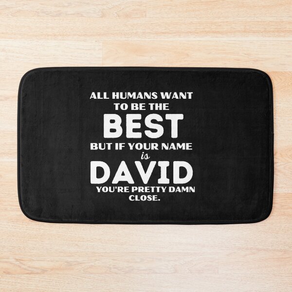 Item preview, Funny saying quote,All Humans want to be the best, but if your name is David you're pretty damn close,motivation about life designed and sold by behappysiempre.