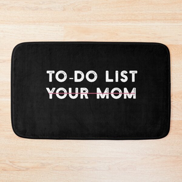 Item preview, To Do List Your Mom funny humor Saying for Men Women  designed and sold by solimangomaa.