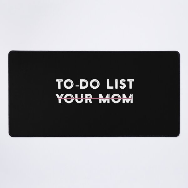 Item preview, To Do List Your Mom funny humor Saying for Men Women designed and sold by solimangomaa.