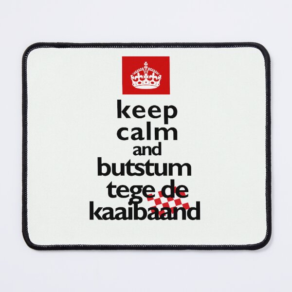 Item preview, keep calm and butstum tege de kaaibaand, mooi Tilburgs  designed and sold by BrabantsBeste.