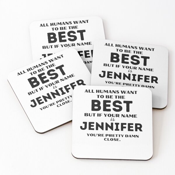 Item preview, Funny saying quote,All Humans want to be the best, but if your name is Jennifer you're pretty damn close,motivation about life designed and sold by behappysiempre.
