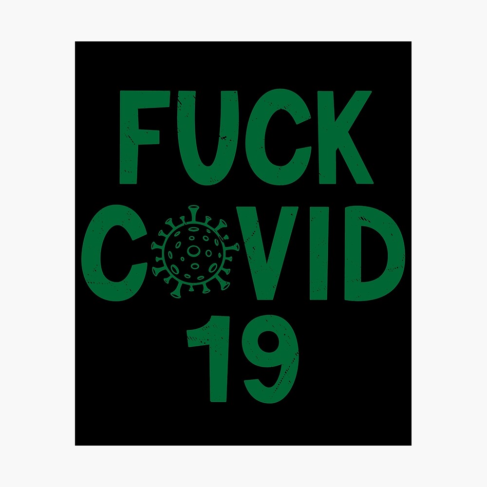 Copy of Fuck Covid, Fuck You Covid 19
