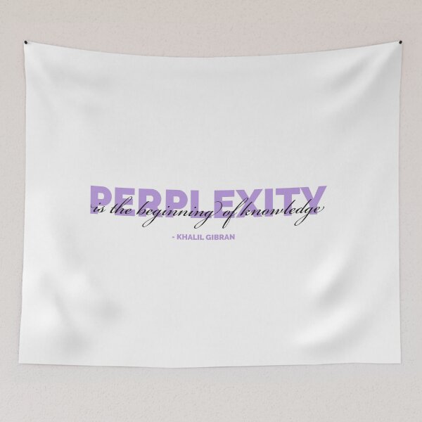 Item preview, Perplexity is the beginning of knowledge - Khalil Gibran designed and sold by DJ5055.