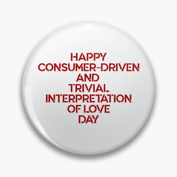 Item preview, Happy Consumer Driven And Trivial Interpretation Of Love Day - Sarcastic Singles Awareness Day designed and sold by SdForce.