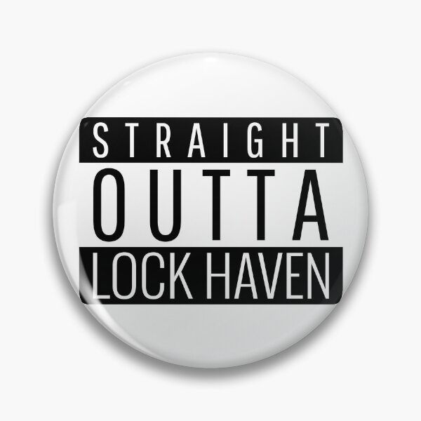 Item preview, Straight Outta Lock Haven Pennsylvania Lock Haven PA designed and sold by Teelogic.