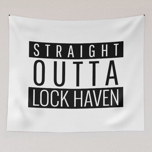 Item preview, Straight Outta Lock Haven Pennsylvania Lock Haven PA designed and sold by Teelogic.