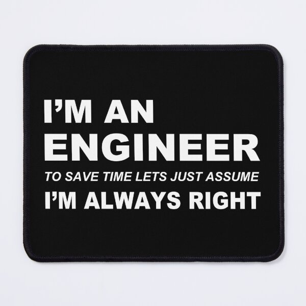 Item preview, Im An Engineer I’m Always Right - FUNNY engineering  gift - TRUST ME Im an engineer - Im NEVER WRONG engineer designed and sold by originalsusie.
