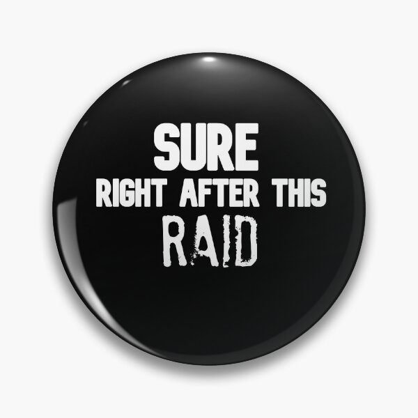 Item preview, Sure Right After This Raid Gaming Lover Challenge  designed and sold by Gamerss4Life.