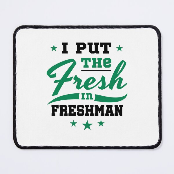 Item preview, I Put the Fresh in Freshman High School College designed and sold by jaygo.
