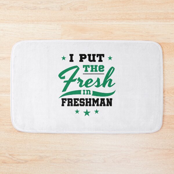 Item preview, I Put the Fresh in Freshman High School College designed and sold by jaygo.