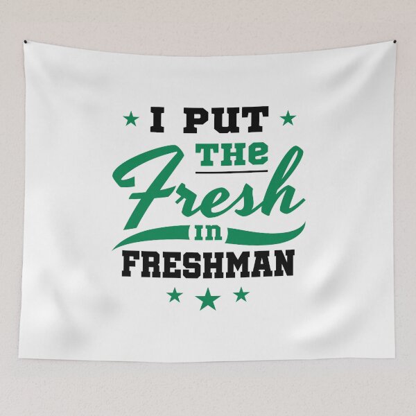 Item preview, I Put the Fresh in Freshman High School College designed and sold by jaygo.