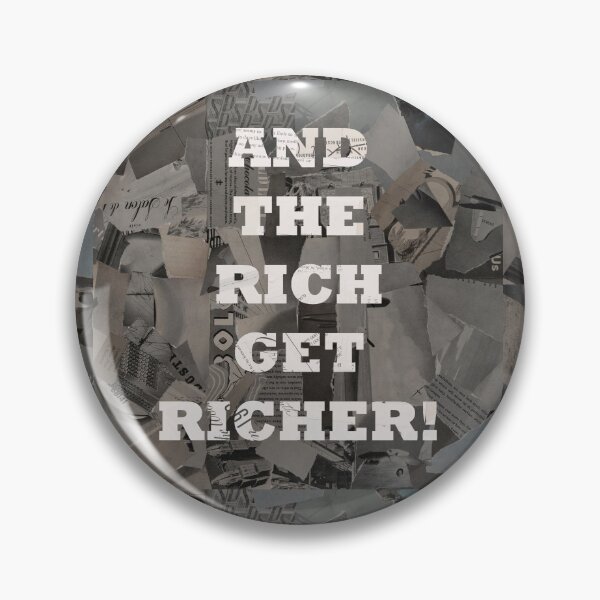 Item preview, And the rich get richer! designed and sold by SixPixeldesign.