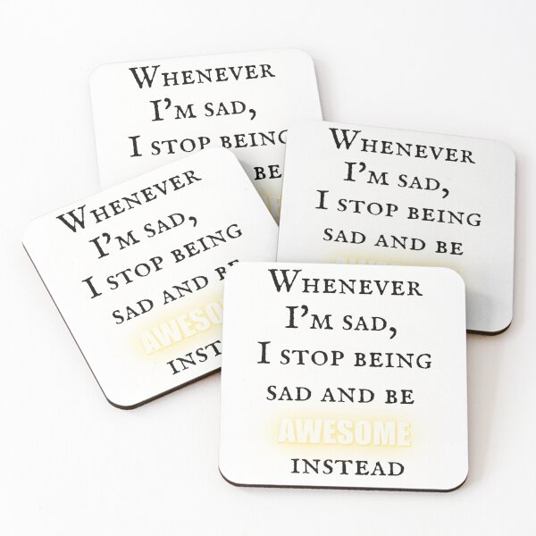 Item preview, how i met your mother quotes whenever I'm sad I stop being sad and be awesome instead designed and sold by LADesigns55.