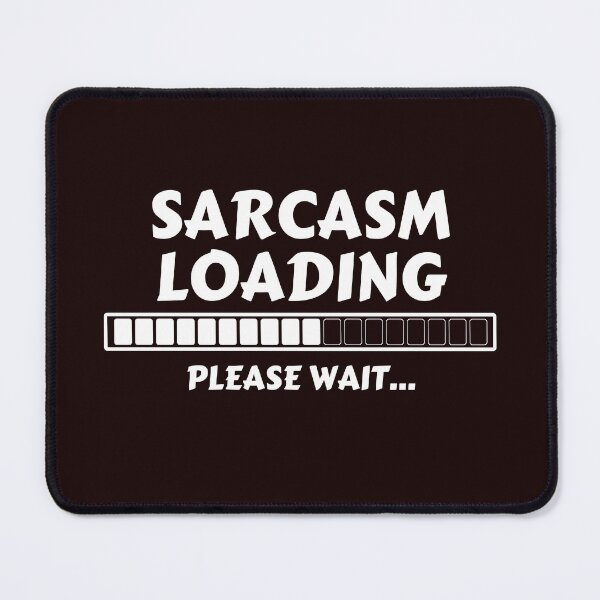 Item preview, SARCASM LOADING designed and sold by JERKBASE.