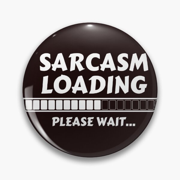 Item preview, SARCASM LOADING designed and sold by JERKBASE.