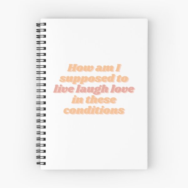 Item preview, how am i supposed to live, laugh, love in these conditions designed and sold by Swiftpanther.