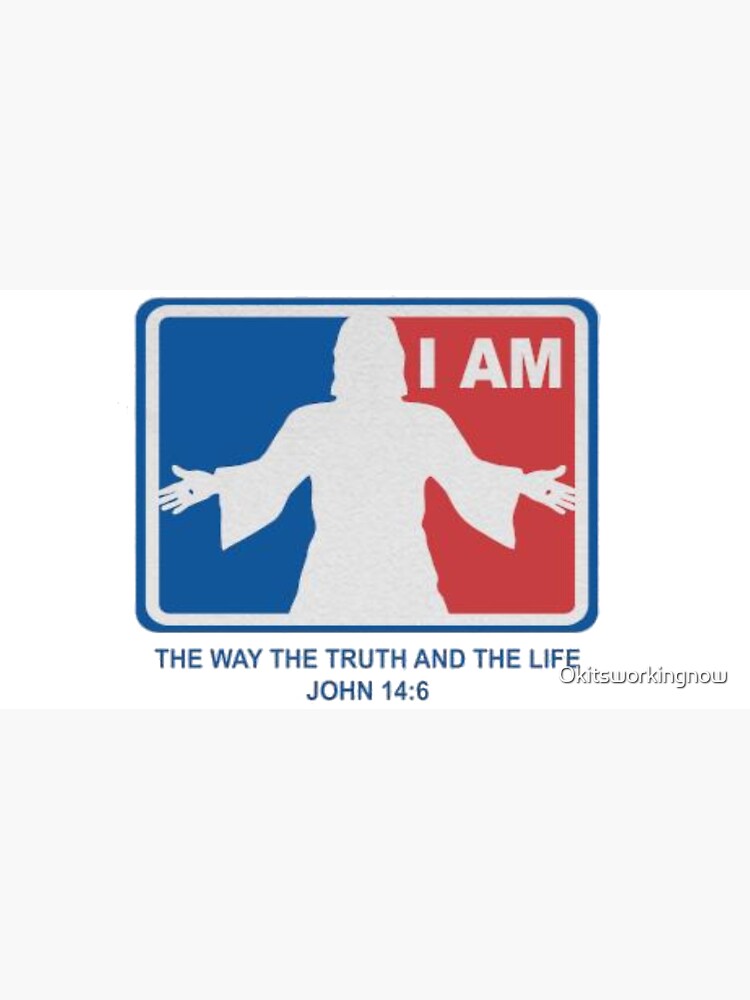 I Am - The Way The Truth And The Life John 146 Cap