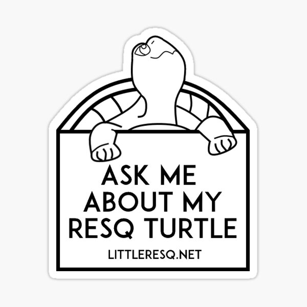 Ask me about my RESQ turtle (Little RESQ) Sticker