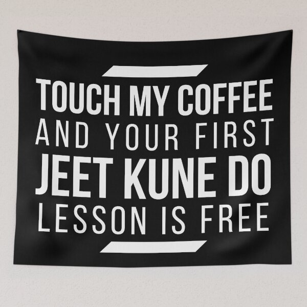 Item preview, Touch My Coffee and Your First Jeet Kune Do Lesson is free designed and sold by KingsManKind.