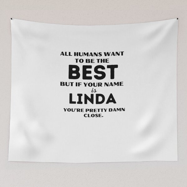 Item preview, Funny saying quote,All Humans want to be the best, but if your name is Linda you're pretty damn close,motivation about life designed and sold by behappysiempre.