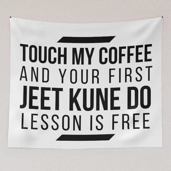 Item preview, Touch My Coffee and Your First Jeet Kune Do Lesson is free 2 designed and sold by KingsManKind.