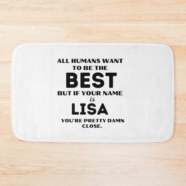 Item preview, Funny saying quote,All Humans want to be the best, but if your name is Lisa you're pretty damn close,motivation about life designed and sold by behappysiempre.
