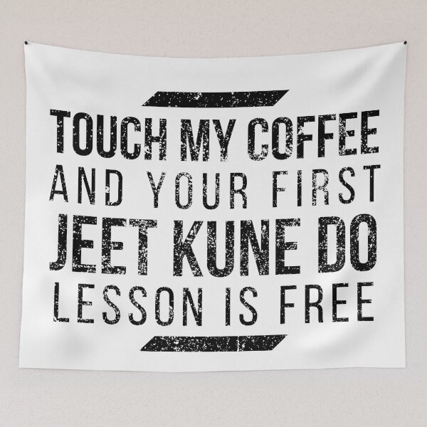 Item preview, Touch My Coffee and Your First Jeet Kune Do Lesson is free distressed 2 designed and sold by KingsManKind.