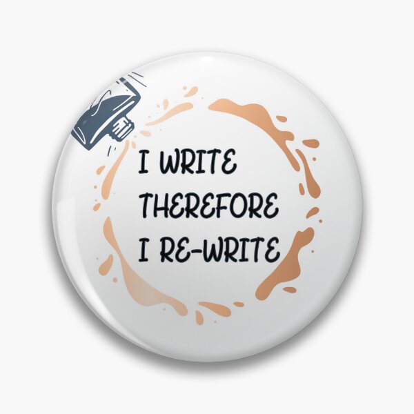 Item preview, I Write Therefore I Rewrite with black text - for Writers designed and sold by Mindful-Designs.
