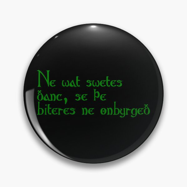 Item preview, Ne wat swetes ðanc, se þe biteres ne onbyrgeð designed and sold by ben-taylor1234.
