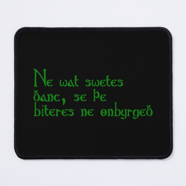 Item preview, Ne wat swetes ðanc, se þe biteres ne onbyrgeð designed and sold by ben-taylor1234.