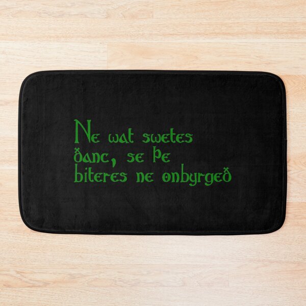 Item preview, Ne wat swetes ðanc, se þe biteres ne onbyrgeð designed and sold by ben-taylor1234.