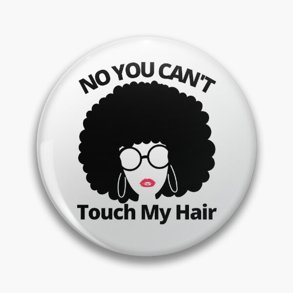 Item preview, No You Can't Touch My Hair designed and sold by Coralgb.
