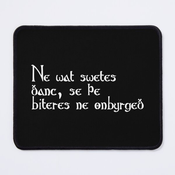 Item preview, Ne wat swetes ðanc, se þe biteres ne onbyrgeð designed and sold by ben-taylor1234.