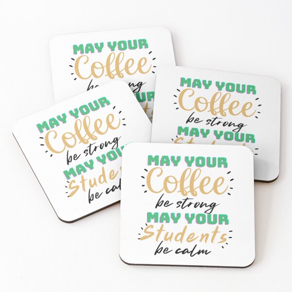 Item preview, Funny Teacher Quote: May Your Coffee Be Strong And Your Students Be Calm designed and sold by AmeliaStore1.