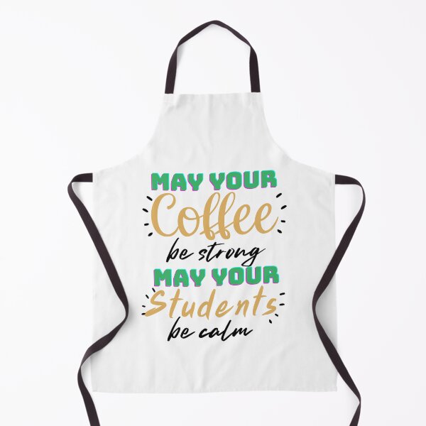 Item preview, Funny Teacher Quote: May Your Coffee Be Strong And Your Students Be Calm designed and sold by AmeliaStore1.