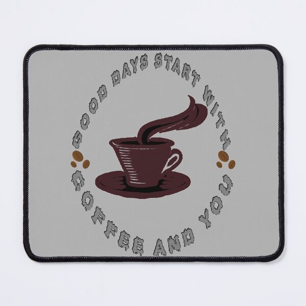 Item preview, Good Days Start With Coffee And You designed and sold by EveryThingTeam.