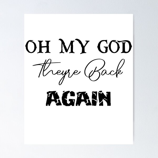 Item preview, Oh My God Theyre Back Again Boy Band designed and sold by OUSSAMAVIP.