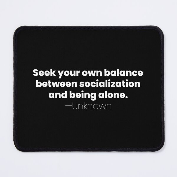 Item preview, Seek Your Own Balance, Unknown Introvert Quote designed and sold by MariosNydras.