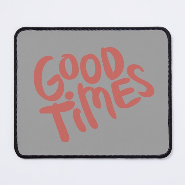 Item preview, GOOD TIMES designed and sold by Maviyashdrz.