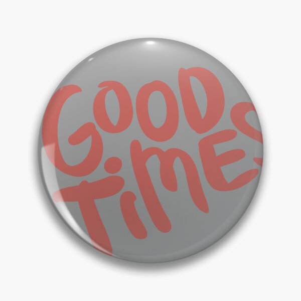 Item preview, GOOD TIMES designed and sold by Maviyashdrz.