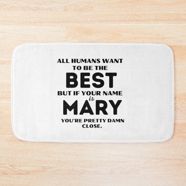 Item preview, Funny saying quote,All Humans want to be the best, but if your name is Mary you're pretty damn close,motivation about life designed and sold by behappysiempre.