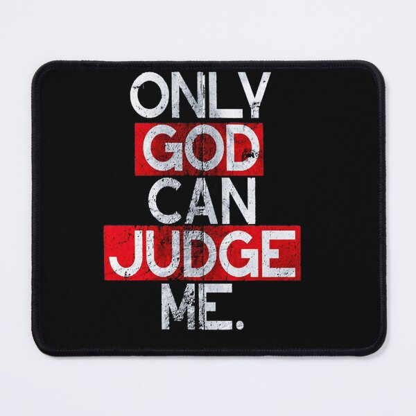 Item preview, Only God Can Judge Me designed and sold by Firetree.