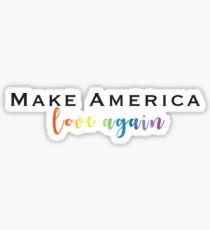 make america love again Sticker