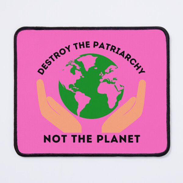 Item preview, DESTROY THE PATRIARCHY NOT THE PLANET - PROUD FEMINIST  designed and sold by VoilaTees.